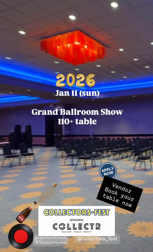Jan 11 , 2026 (sun) : Collectors Fest @ GRAND BALLROOM Hotel Executive vancouver airport