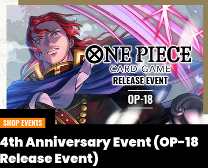 4th Anniversary Event (OP-18 Release Event) NOv 23 25